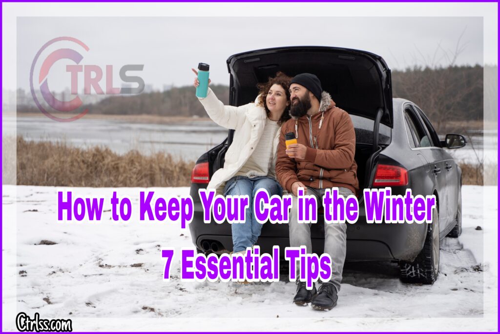how to keep your car warm in the winter
How to Keep Your Car in the Winter