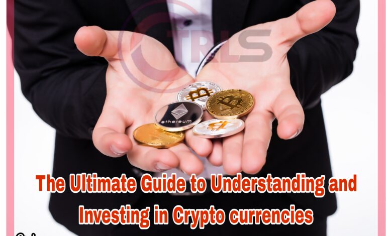 The-Ultimate-Guide-to-Understanding-and-Investing-in-Cryptocurrencies