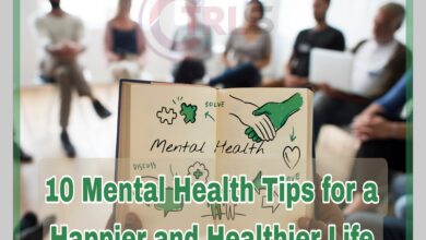 10 Mental Health Tips for a Happier and Healthier Life