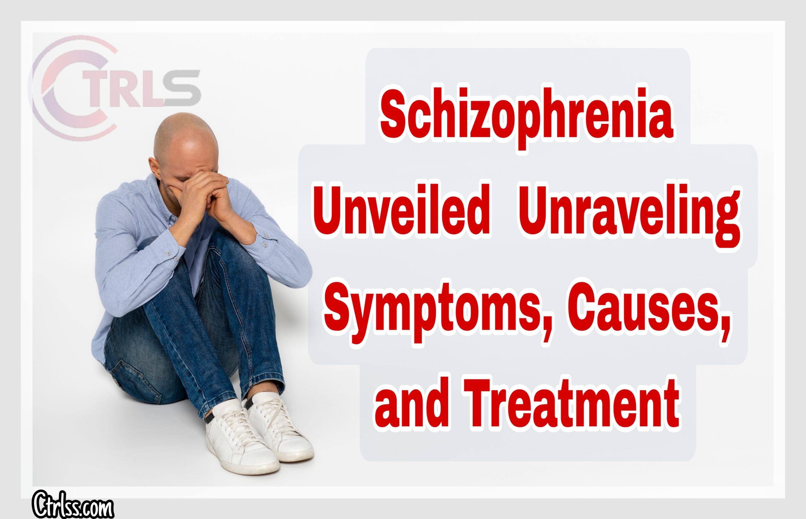 What Is Schizophrenia ? Symptoms, Causes, And Treatment?