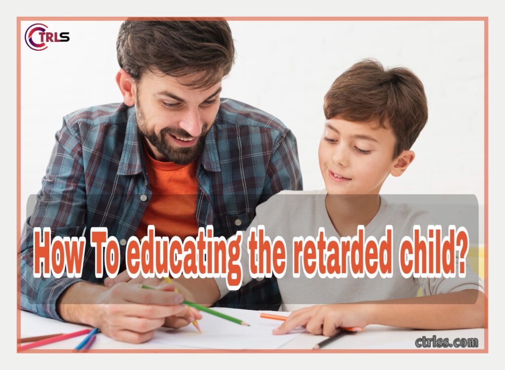educating the retarded child