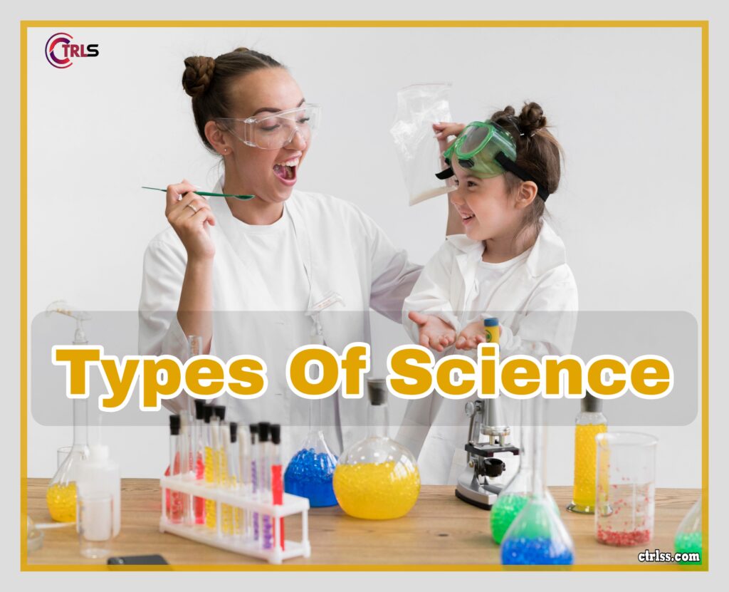 science
types of science
What are the types of science?